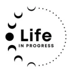 Life in Progress